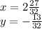 x=2 \frac{27}{32} \\ y=- \frac{13}{32}