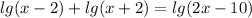 lg(x-2)+lg(x+2)=lg(2x-10)