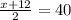 \frac{x+12}{2} =40