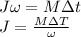 J\omega = M\Delta t\\&#10;J = \frac{M\Delta T}{\omega}