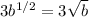 3b ^{1/2} =3 \sqrt{b}