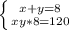 \left \{ {x+y=8} \atop {xy*8=120}} \right.