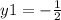 y1 = - \frac{1}{2} &#10;&#10;