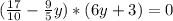 (\frac{17}{10} - \frac{9}{5}y)*(6y+3)=0