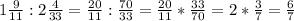 1 \frac{9}{11} :2 \frac{4}{33} = \frac{20}{11} : \frac{70}{33} = \frac{20}{11} * \frac{33}{70} =2* \frac{3}{7} = \frac{6}{7}