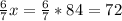 \frac{6}{7}x= \frac{6}{7} *84=72