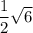 \dfrac{1}{2} \sqrt{6}