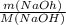 \frac{m(NaOh)}{M(NaOH)}