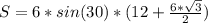 S = 6*sin(30) * (12 + \frac{6* \sqrt{3}}{2} )