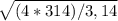 \sqrt{(4*314)/3,14}