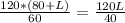 \frac{120*(80+L)}{60}=\frac{120L}{40}