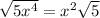 \sqrt{5x^4}=x^2 \sqrt{5}