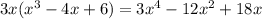 3x(x^3-4x+6)=3x^4-12x^2+18x