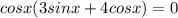 cosx(3sinx+4cosx)=0