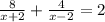 \frac{8}{x+2} + \frac{4}{x-2}=2