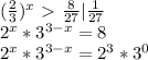 ( \frac{2}{3} )^x\ \textgreater \ \frac{8}{27} | \frac{1}{27}&#10;&#10;2^x* 3^{3-x} =8&#10;&#10;2^x* 3^{3-x} =2^3*3^0&#10;