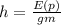 h= \frac{E(p)}{gm}