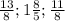 \frac{13}{8} ; 1 \frac{8}{5} ; \frac{11}{8}