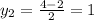 y_2= \frac{4-2}{2}=1