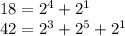 18=2^4+2^1 \\ 42=2^3+2^5+2^1