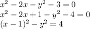 x^2-2x-y^2-3 = 0\\&#10;x^2-2x+1 - y^2-4 = 0\\&#10;(x-1)^2-y^2 = 4