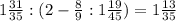 1 \frac{31}{35} :(2- \frac{8}{9} : 1 \frac{19}{45} )= 1\frac{13}{35}