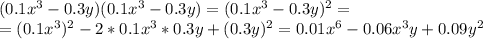 (0.1x^3-0.3y)(0.1x^3-0.3y)=(0.1x^3-0.3y)^2= \\ =(0.1x^3)^2-2*0.1x^3*0.3y+(0.3y)^2=0.01x^6-0.06x^3y+0.09y^2