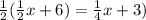 \frac{1}{2} ( \frac{1}{2} x + 6) = \frac{1}{4} x + 3)