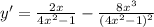 y'= \frac{2x}{4x^2-1}- \frac{8x^3}{(4x^2-1)^2}