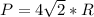 P = 4 \sqrt{2}*R