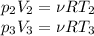 p_2V_2 = \nu R T_2 \\&#10;p_3V_3 = \nu R T_3