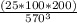 \frac{(25*100*200)}{570^{3} }