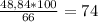 \frac{48,84*100}{66} =74