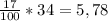 \frac{17}{100} *34=5,78