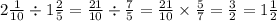 2 \frac{1}{10} \div 1 \frac{2}{5} = \frac{21}{10} \div \frac{7}{5} = \frac{21}{10} \times \frac{5}{7} = \frac{3}{2} = 1 \frac{1}{2}