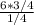 \frac{6*3/4}{1/4}