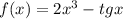 f(x)=2x^3-tgx