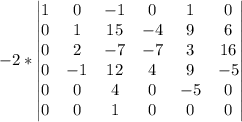 -2*\begin{vmatrix}1&0&-1&0&1&0\\0&1&15&-4&9&6\\0&2&-7&-7&3&16\\0&-1&12&4&9&-5\\0&0&4&0&-5&0\\0&0&1&0&0&0\end{vmatrix}