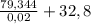 \frac{79,344}{0,02}+32,8