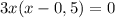 3x(x-0,5)=0