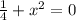 \frac{1}{4}+ x^{2} =0