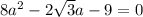 8a^2-2 \sqrt{3} a-9=0