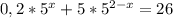 0,2*5^x+5*5^{2-x}=26