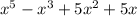 x^{5} - x^{3} + 5x^{2}+5x