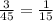 \frac{3}{45} = \frac{1}{15}