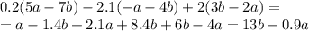 0.2(5a-7b) - 2.1(-a - 4b) +2(3b - 2a)= \\ =a-1.4b+2.1a+8.4b+6b-4a=13b-0.9a