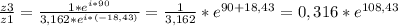 \frac{z3}{z1} = \frac{1*e^{i*90} }{3,162*e^{i*(-18,43)}} = \frac{1}{3,162} *e^{90+18,43} =0,316*e^{108,43}