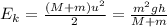 E_k = \frac{(M+m)u^2}{2} = \frac{m^2gh}{M+m}