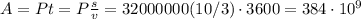 A = Pt = P\frac{s}{v} = 32000000(10/3)\cdot 3600 = 384\cdot10^{9}