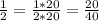 \frac{1}{2}=\frac{1*20}{2*20}=\frac{20}{40}